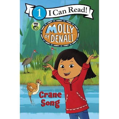 Molly of Denali: Crane Song - (I Can Read Level 1) by  Wgbh Kids (Paperback)