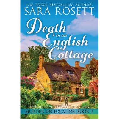 Death in an English Cottage - (Murder on Location) 2nd Edition by  Sara Rosett (Paperback)