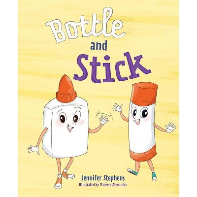 Bottle and Stick - by  Jennifer Stephens (Hardcover)