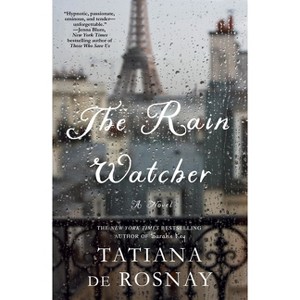 The Rain Watcher - by  Tatiana De Rosnay (Paperback) - 1 of 1