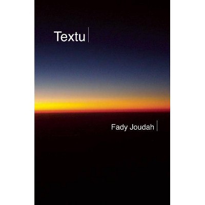 Textu - by  Fady Joudah (Paperback)