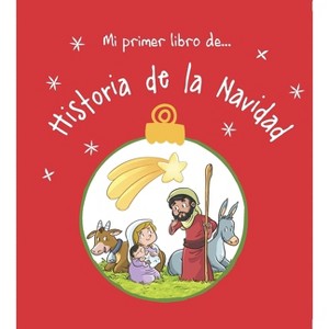 Mi Primer Libro De... Historia de la Navidad - by  Equipo San Pablo (Hardcover) - 1 of 1