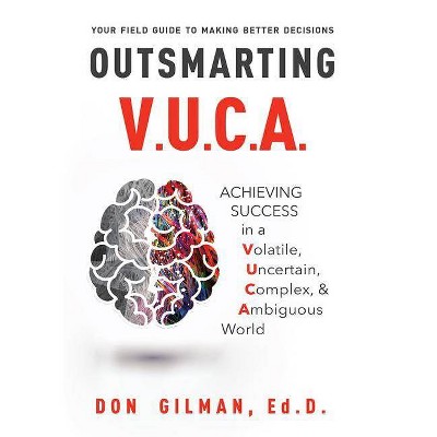 Outsmarting VUCA - by  Don Gilman (Hardcover)