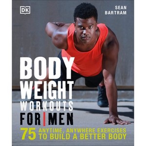 Bodyweight Workouts for Men - by  Sean Bartram (Paperback) - 1 of 1