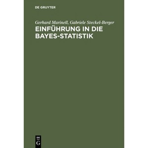 Einführung in die Bayes-Statistik - 3rd Edition by  Gerhard Marinell & Gabriele Steckel-Berger (Hardcover) - 1 of 1