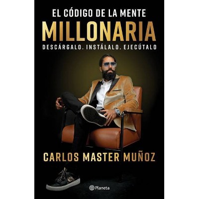 El Código de la Mente Millonaria - by  Carlos Master (Paperback)