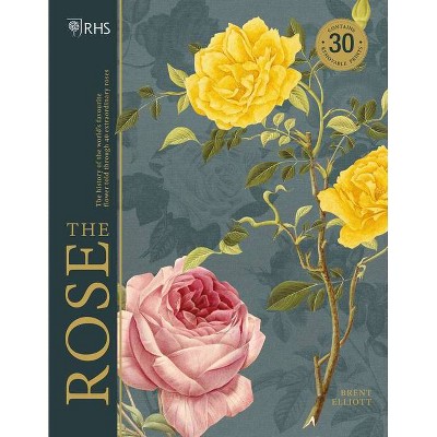Rhs the Rose - by  Brent Elliott (Hardcover)