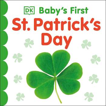 Baby's First St. Patrick's Day - (Baby's First Holidays) by  DK (Board Book)