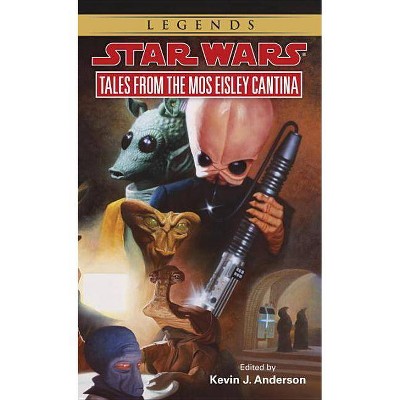 Tales from Mos Eisley Cantina: Star Wars Legends - (Star Wars - Legends) by  Kevin Anderson (Paperback)