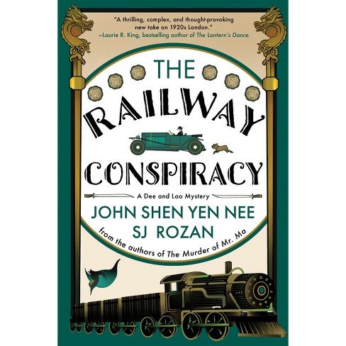 The Railway Conspiracy - (A Dee and Lao Mystery) by  Sj Rozan & John Shen Yen Nee (Hardcover) - image 1 of 1