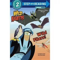 Wild Fliers! (Wild Kratts) - (Step Into Reading) by  Chris Kratt & Martin Kratt (Paperback)
