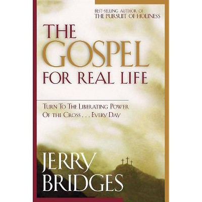 The Gospel for Real Life - (Pilgrimage Growth Guide) by  Jerry Bridges (Paperback)