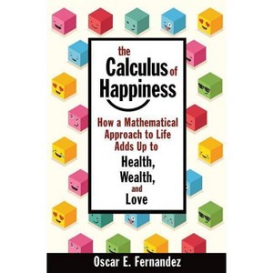 The Calculus of Happiness - by Oscar Fernandez - 1 of 1