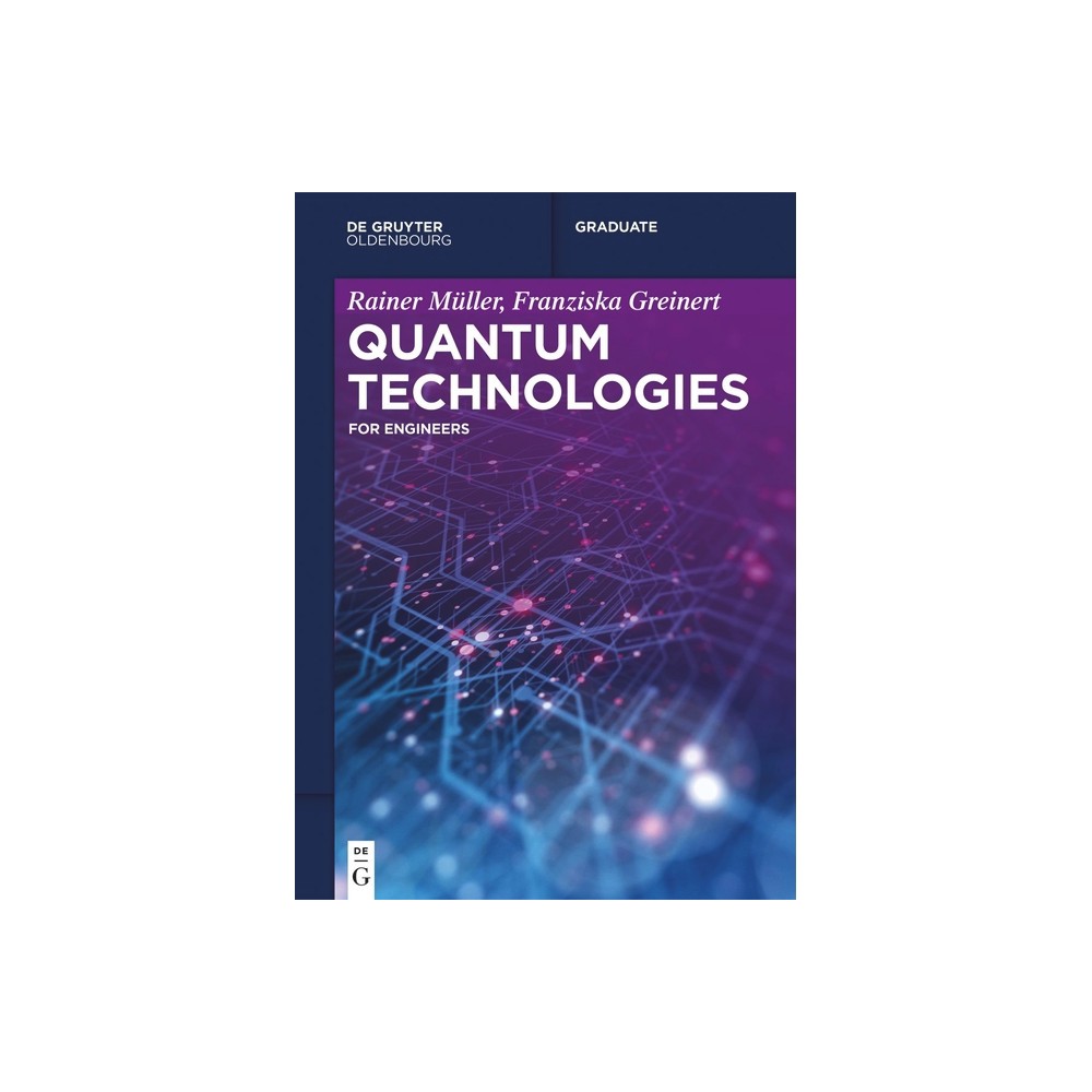 Quantum Technologies - (De Gruyter Textbook) by Rainer Müller & Franziska Greinert (Paperback)