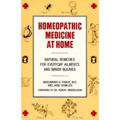 Homeopathic Medicine at Home - by  Maesimund B Panos (Paperback)