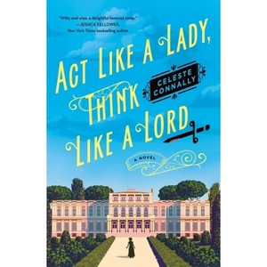 ACT Like a Lady, Think Like a Lord - (Lady Petra Inquires) by Celeste Connally - 1 of 1