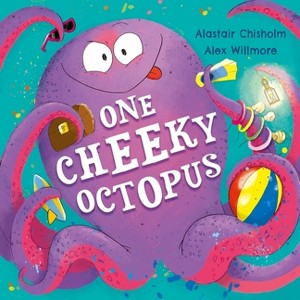 One Cheeky Octopus - by  Alastair Chisholm (Paperback) - 1 of 1