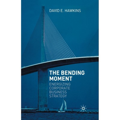 The Bending Moment - by  David E Hawkins (Paperback)
