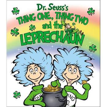 Thing One, Thing Two and the Leprechaun - (Dr. Seuss's Things Board Books) by  Dr Seuss (Board Book)