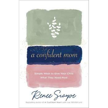 A Confident Mom - by Renee Swope
