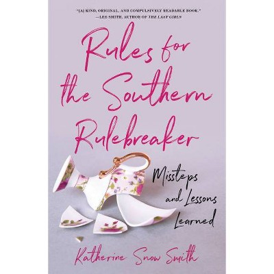 Rules for the Southern Rulebreaker - by  Katherine Snow Smith (Paperback)