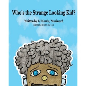 Who's the Strange Looking Kid? - by  Thelma Johnson Morris (Paperback) - 1 of 1