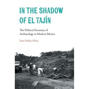 In the Shadow of El Tajín - (Confluencias) by Samuel Holley-Kline - 1 of 1