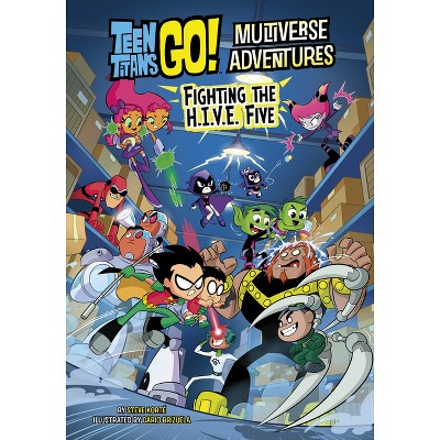 Fighting the H.I.V.E. Five - (Teen Titans Go! Multiverse Adventures) by  Steve Korté (Paperback)