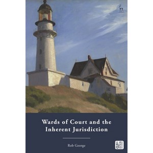Wards of Court and the Inherent Jurisdiction - by  Rob George (Hardcover) - 1 of 1