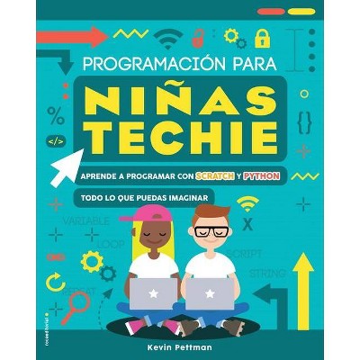 Programacion Para Ninas Techie - by  Kevin Pettman (Paperback)
