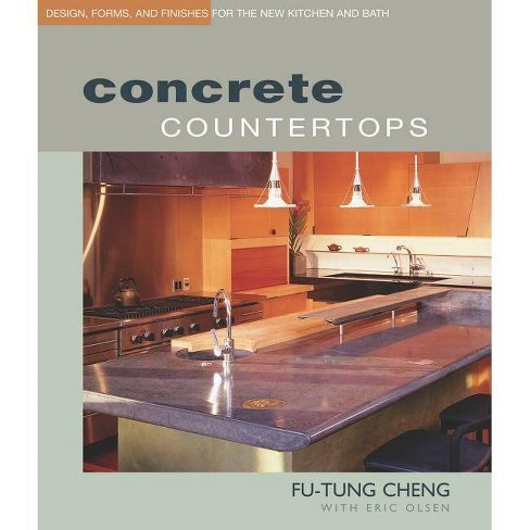 Concrete Countertops By Fu Tung Cheng Paperback Target