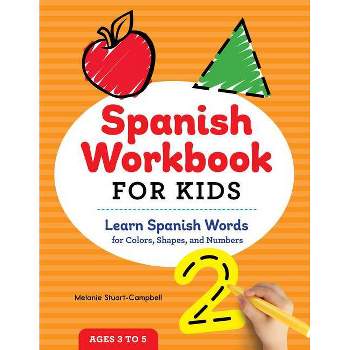 Spanish Workbook for Kids - by Melanie Stuart-Campbell (Paperback)
