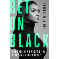 Bet on Black - by  Eboni K Williams (Hardcover)