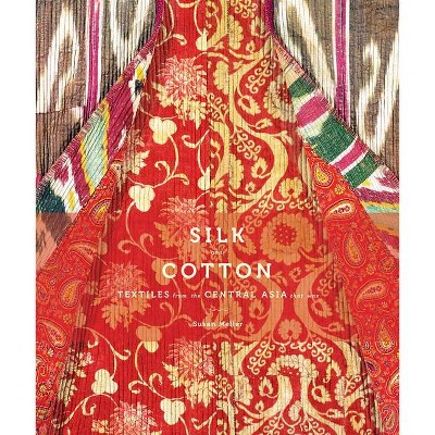 Silk and Cotton - by  Susan Meller (Hardcover)