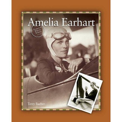 Amelia Earhart - (Famous Firsts) by  Terry Barber (Paperback)