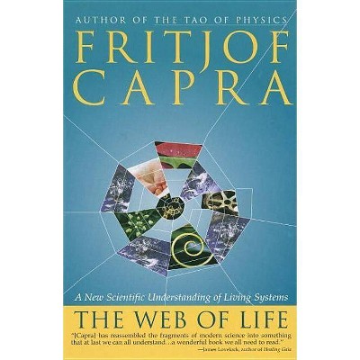 The Web of Life - by  Fritjof Capra (Paperback)