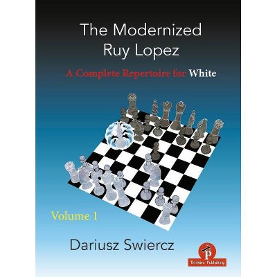 The Modernized Ruy Lopez for White – Volume 2 – A Complete Repertoire for  White - Thinkers Publishing