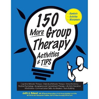 150 More Group Therapy Activities & Tips - by  Judith Belmont (Spiral Bound)