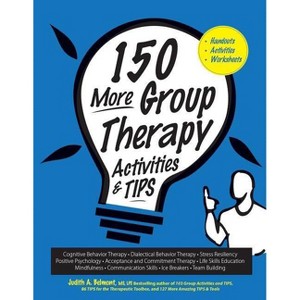 150 More Group Therapy Activities & Tips - by  Judith Belmont (Spiral Bound) - 1 of 1