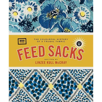 Feed Sacks - by  Linzee Kull McCray (Paperback)