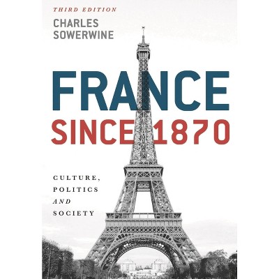 France since 1870 - 3rd Edition by  Charles Sowerwine (Paperback)