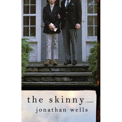 The Skinny - by  Jonathan Wells (Hardcover)