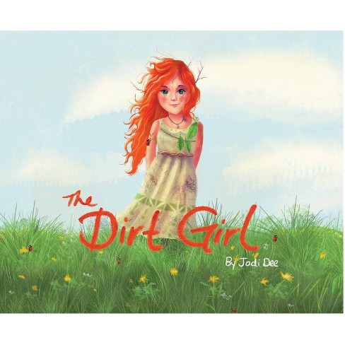 The Dirt Girl - by  Jodi Dee (Hardcover) - image 1 of 1