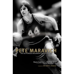 Pete Maravich - by  Wayne Federman & Marshall Terrill (Paperback) - 1 of 1