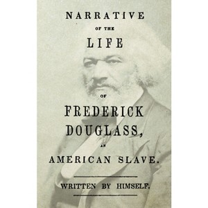 Narrative of the Life of Frederick Douglass - An American Slave - by  Frederick Douglass & William H Crogman (Paperback) - 1 of 1