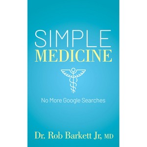Simple Medicine - by  Rob Barkett (Paperback) - 1 of 1