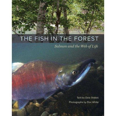 The Fish in the Forest - by  Dale Stokes (Hardcover)