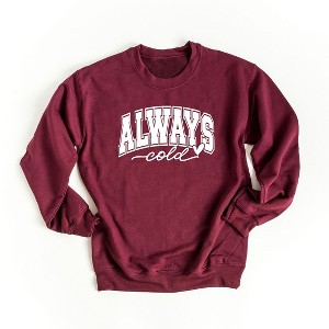 Simply Sage Market Women's Graphic Sweatshirt Always Cold Bold - 1 of 2