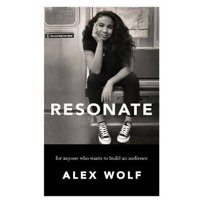 Resonate - by  Alex Wolf (Paperback)