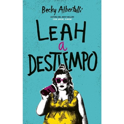 Leah a Destiempo - by  Becky Albertalli (Paperback)